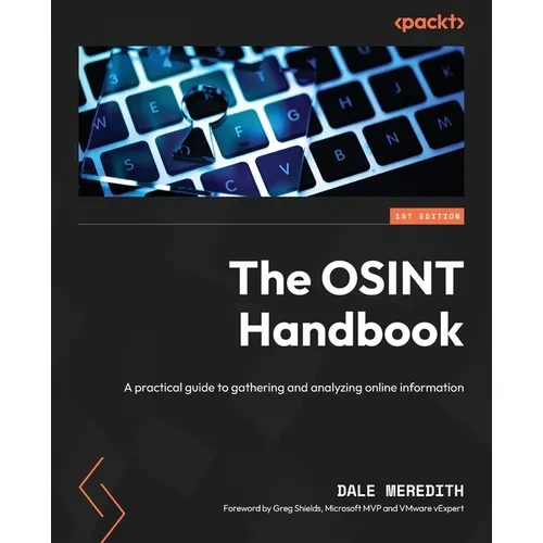 The OSINT Handbook: A practical guide to gathering and analyzing online information - Paperback